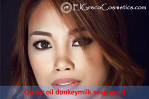 Castor oil donkeymilk soap pros